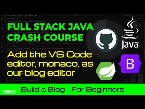 Full Stack Java Crash Course: How to add the VS Code editor, monaco, as our blog editor