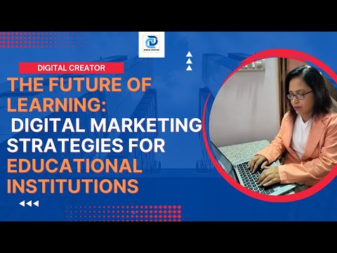 The future of learning: Digital Marketing for Educational institutions.