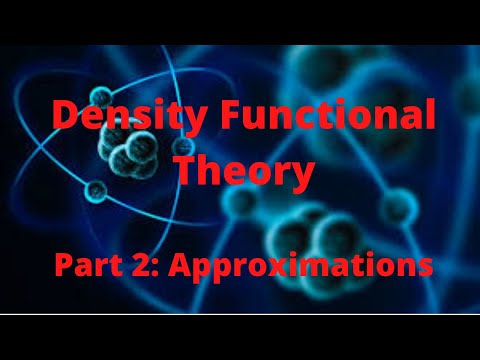 Density Functional Theory, Part 2: Approximations
