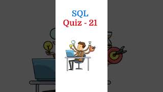 SQL Quiz 21| SQL Quiz for the day | SQL Tutorial for Beginners |