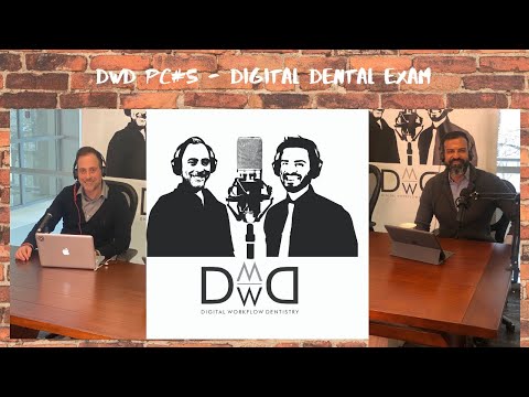 DWD Podcast #5 Digital Dental Exam