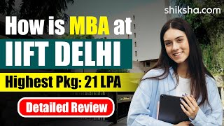 MBA Program at Indian Institute of Foreign Trade (IIFT) | Review