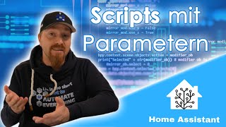Scripte mit Parametern in Home Assistant verwenden