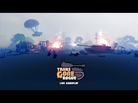 TANKS GONE ROGUE - Live Gameplay