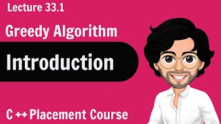 Greedy Algorithm - Introduction | C++ Placement Course Lecture 33.1