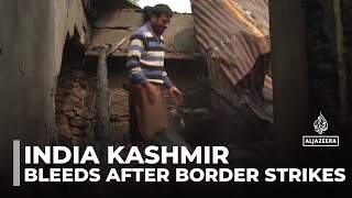Indian-Administered Kashmir devastated after deadly cross-border strikes, residents call for help