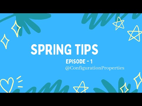 Spring  Tips - Episode 1 - @ConfigurationProperties