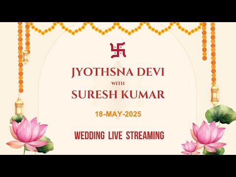 JYOTHSNA DEVI WEDS SURESH KUMAR | WEDDING LIVE STREAMING | 18-MAY-2025