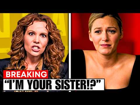 Blake Lively BREAKS As Her Own Sister EXPOSES & DESTROYS Her!? & Justin Baldoni