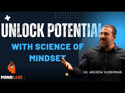 Unlock the Science of Mindset for Health & Peak Performance | Dr. Andrew Huberman | Mind Lab