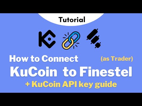 (Trader Tutorial) How to Connect KuCoin Spot Account to Finestel with API Key | Crypto Trading