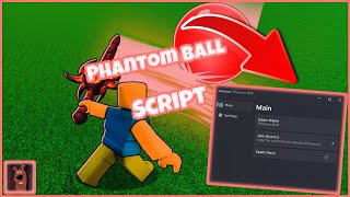 *New* Phantom Ball Script Pastebin 2024
