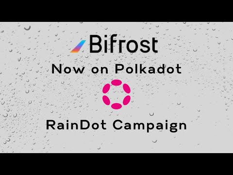 Bifrost on Polkadot - RainDOT Campaign! vDOT is HERE!
