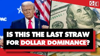Is Trump the last straw for the dollar system?