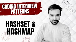 Coding Interview Patterns - HashSet and HashMap
