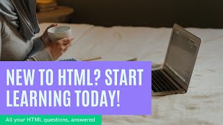 New to HTML? Start Learning Today! -- Part 1
