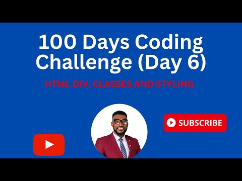100 Days Coding Challenge (Day 6) HTML DIV, CLASSES AND STYLING
