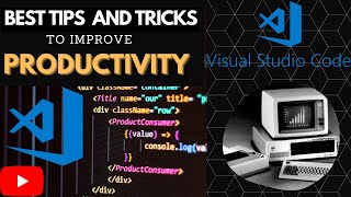 Top 10 Best Vs code tips and tricks to improve Productivity|| Make life easy with these shortcuts.