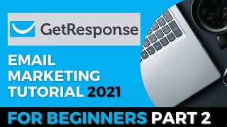 The Best Email Marketing Software 2022 | GetResponse Tutorial (Part 2)