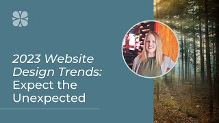 2023 Website Design Trends: Expect the Unexpected