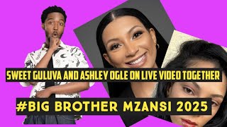 Sweet guluva and Ashley ogle on Live video together. Big brother mzansi 2025.sweet guluva