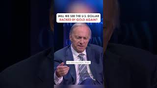Will We See the U.S. Dollar Backed By Gold Again?