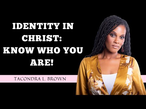 Your Identity In Christ: Knowing Who You Are & Whose You Are.