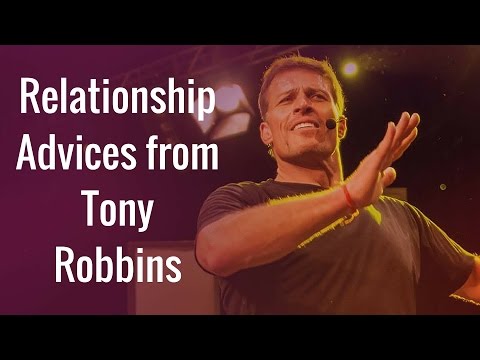Tony Robbins Motivation - Collection of Relationship Advices from Tony Robbins