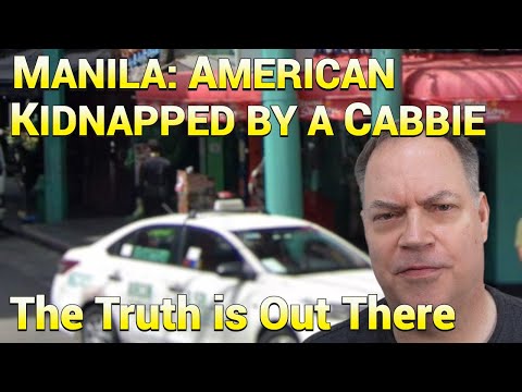 Philippines: American Kidnapped and Robbed by a Cabbie