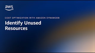 Amazon DynamoDB - Identify Unused Resources | Amazon DynamoDB Nuggets