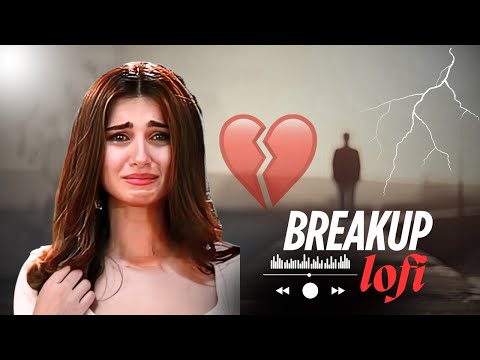 Ultimate Bollywood Sad Songs Lofi Mix 💔 Slowed & Reverb | Broken Heart Mashup 2024