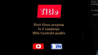 First Class program in C Language with Cxxdroid Mobile😊😊 #cpp #shorts