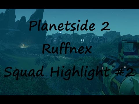 Planetside 2 | Ruffnex Squad Highlight #2 | Rime Analytics
