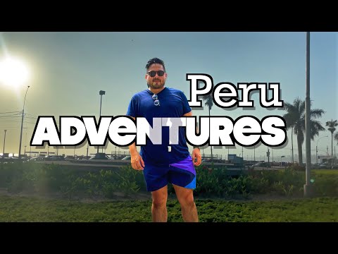 Peru Adventures: Part 1