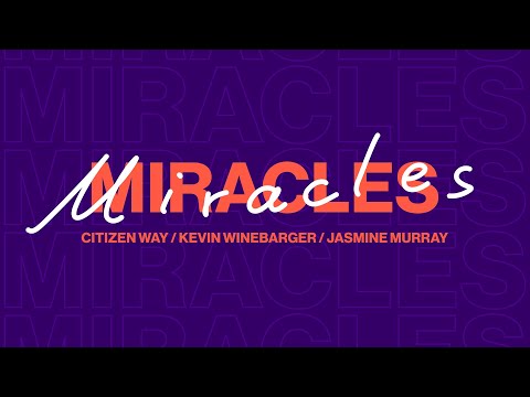 Miracles – Citizen Way, Kevin Winebarger, Jasmine Murray [Official Lyric Video]