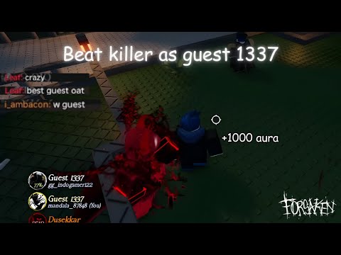 Beat pro killer as Guest 1337... (Forsaken)