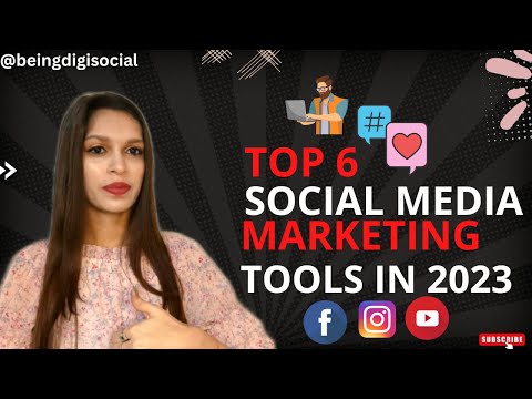Top 6 Social Media Marketing Tools In 2023 | Social Media Marketing | Digital Marketing Tutorial