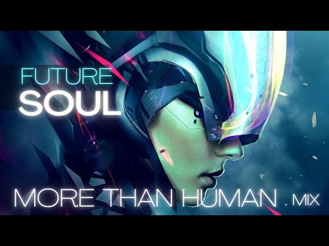 Chillstep ●More Than Human ● Future Garage Mix