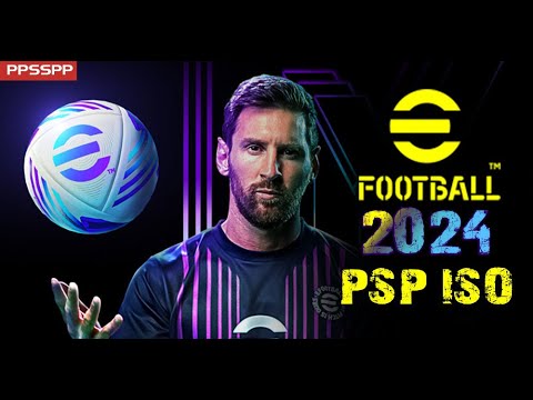 eFOOTBALL PES 2024 PPSSPP ANDROID OFFLINE SETUP BEST GRAPHICS LATEST KITS & UPDATED TRANSFERS
