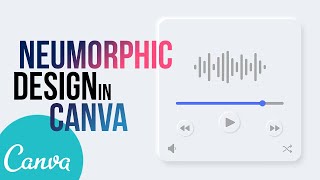 How to Create a Neumorphic Design in Canva | Neumorphism Effect