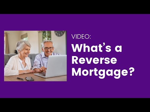 What is a Reverse Mortgage?