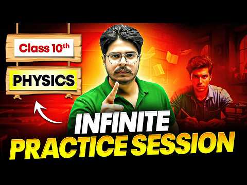 Class 10 Physics | Infinite Practice Session | Full Syllabus Revision 🔥 | Board Exam 2026