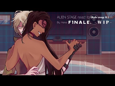 𝗪𝗜𝗣 | 🖇️ ALIEN STAGE react | Role swap AU | Part 5.1 | 2x speed |❕Read the description ❕