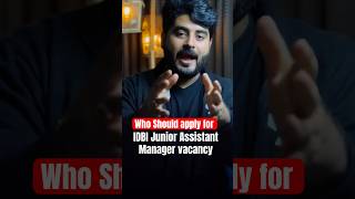 Who should apply? IDBI Junior Assistant Manager Vacancy #Vishalsirog