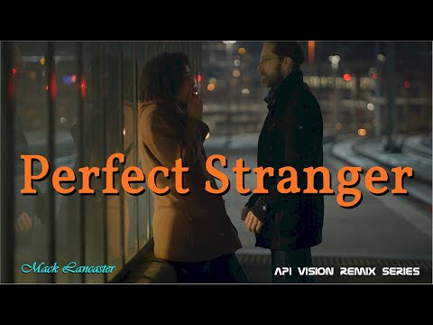Perfect Stranger (API Vision) 2025