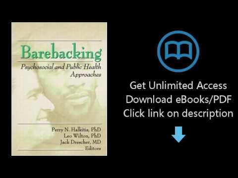 Barebacking: Psychosocial and Public Health Approaches