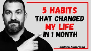 Andrew Huberman - 5 HABITS THAT CHANGED MY LIFE IN 1 MONTH  | Motivational speech