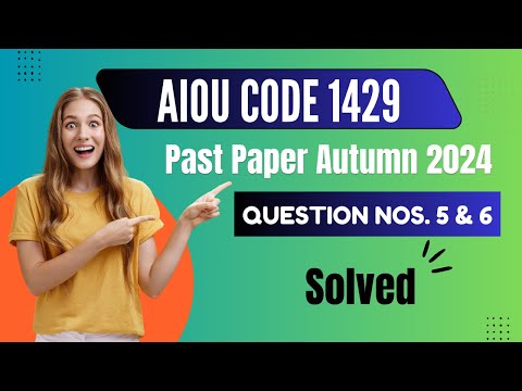 AIOU Code 1429 Past Paper A 2024 | Solved Questions 4 & 6 | Full Explanation