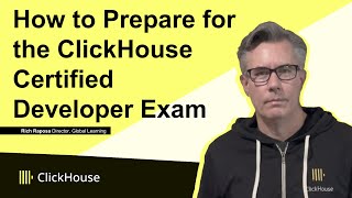Preparing for the ClickHouse Certified Developer Exam
