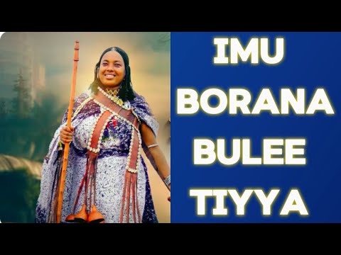 IMUU BOORANAA / GIRMAA OROMOO MUSIC BULEE TIYYA